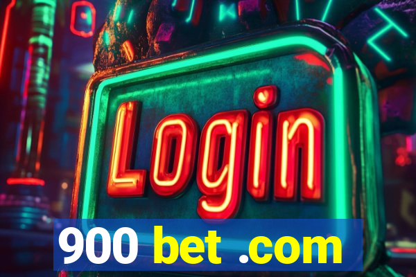 900 bet .com